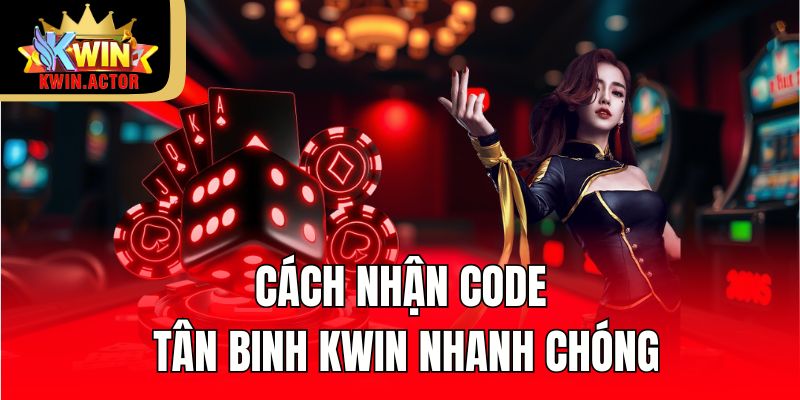 Code Tân Binh Kwin Quà Tặng Hấp Dẫn Cho Người Chơi Mới 2 Cách nhận Code tân binh Kwin nhanh chóng