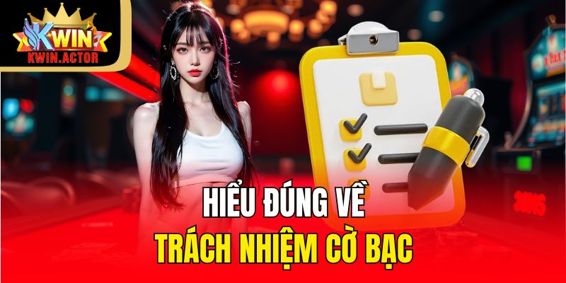 Hiểu đúng về trách nhiệm cờ bạc